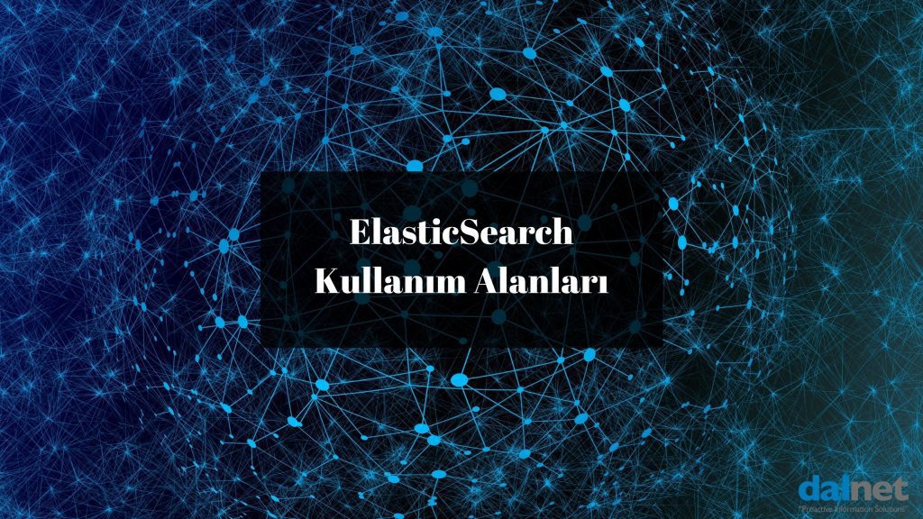 ElasticSearch Kullanım Alanları